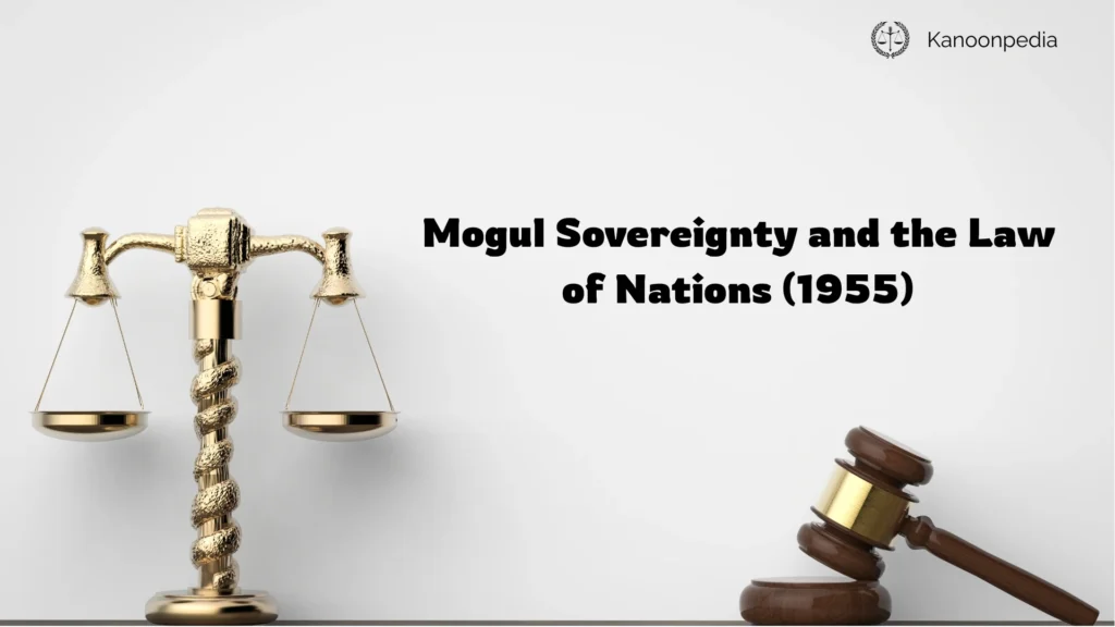 Mogul Sovereignty and the Law of Nations (1955)