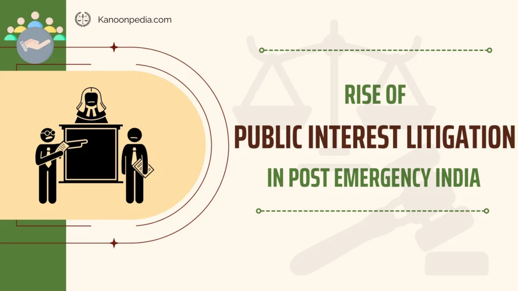 Rise of Public Interest Litigation in Post Emergency India