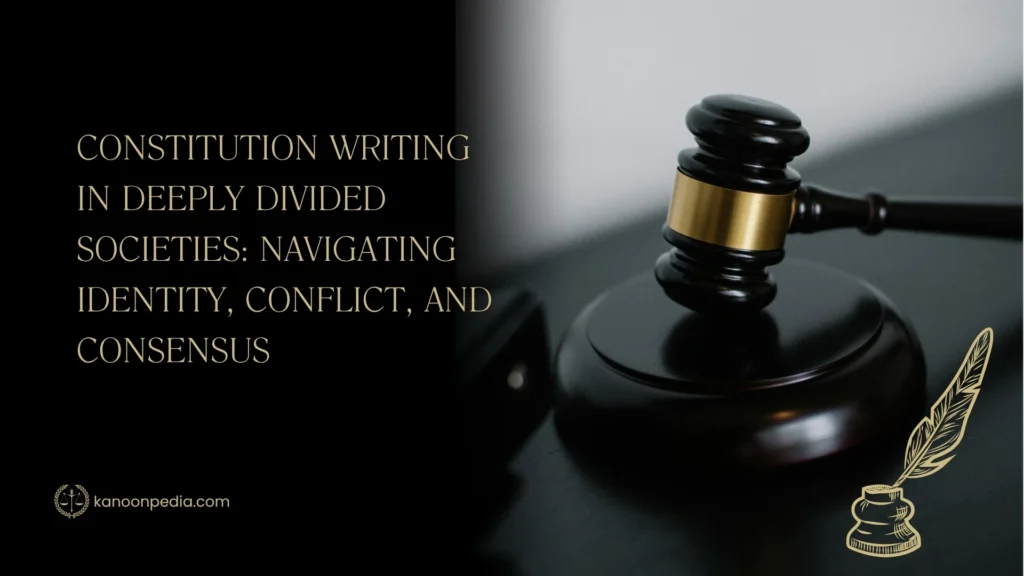 Constitution Writing in Deeply Divided Societies
