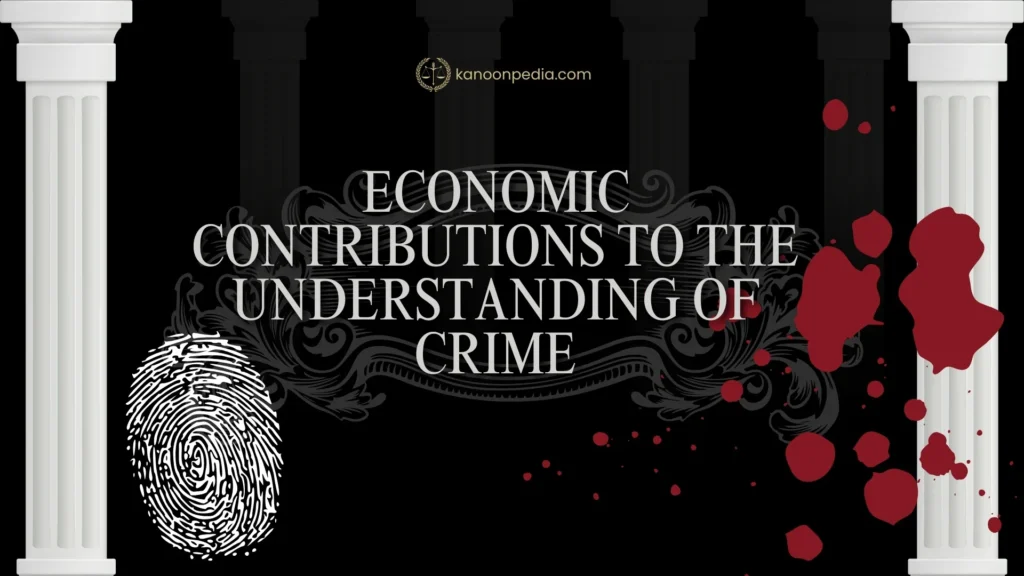 Economic Contributions to the Understanding of Crime