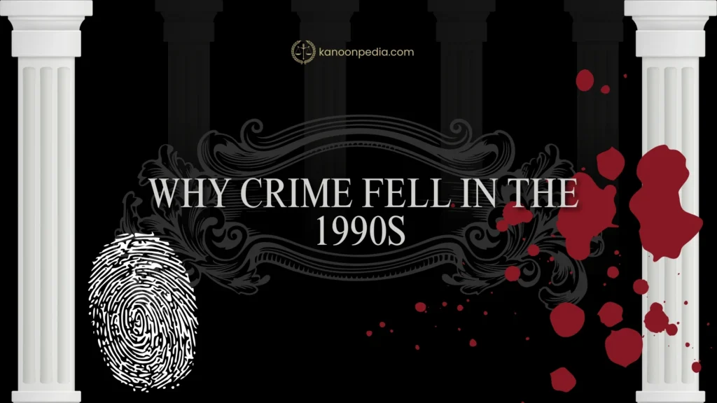 why crime fell in the 1990s