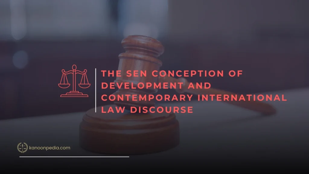 The Sen Conception of Development and Contemporary International Law Discourse